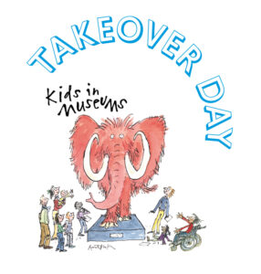 Kids in Museums Takeover Day