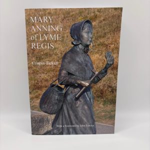 Mary Anning of Lyme Regis by Crispin Tickell